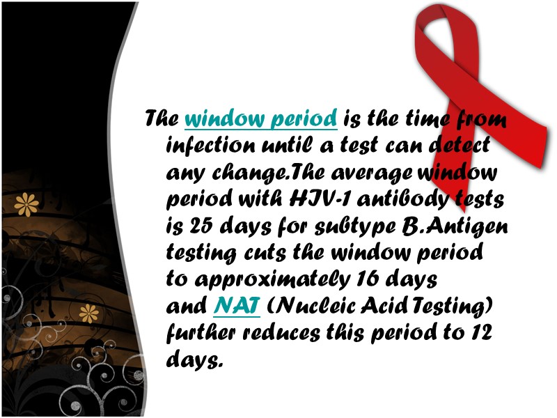 The window period is the time from infection until a test can detect any